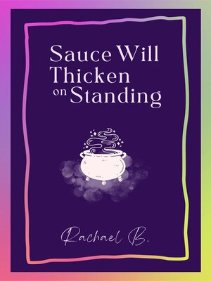 cover image of Sauce Will Thicken on Standing